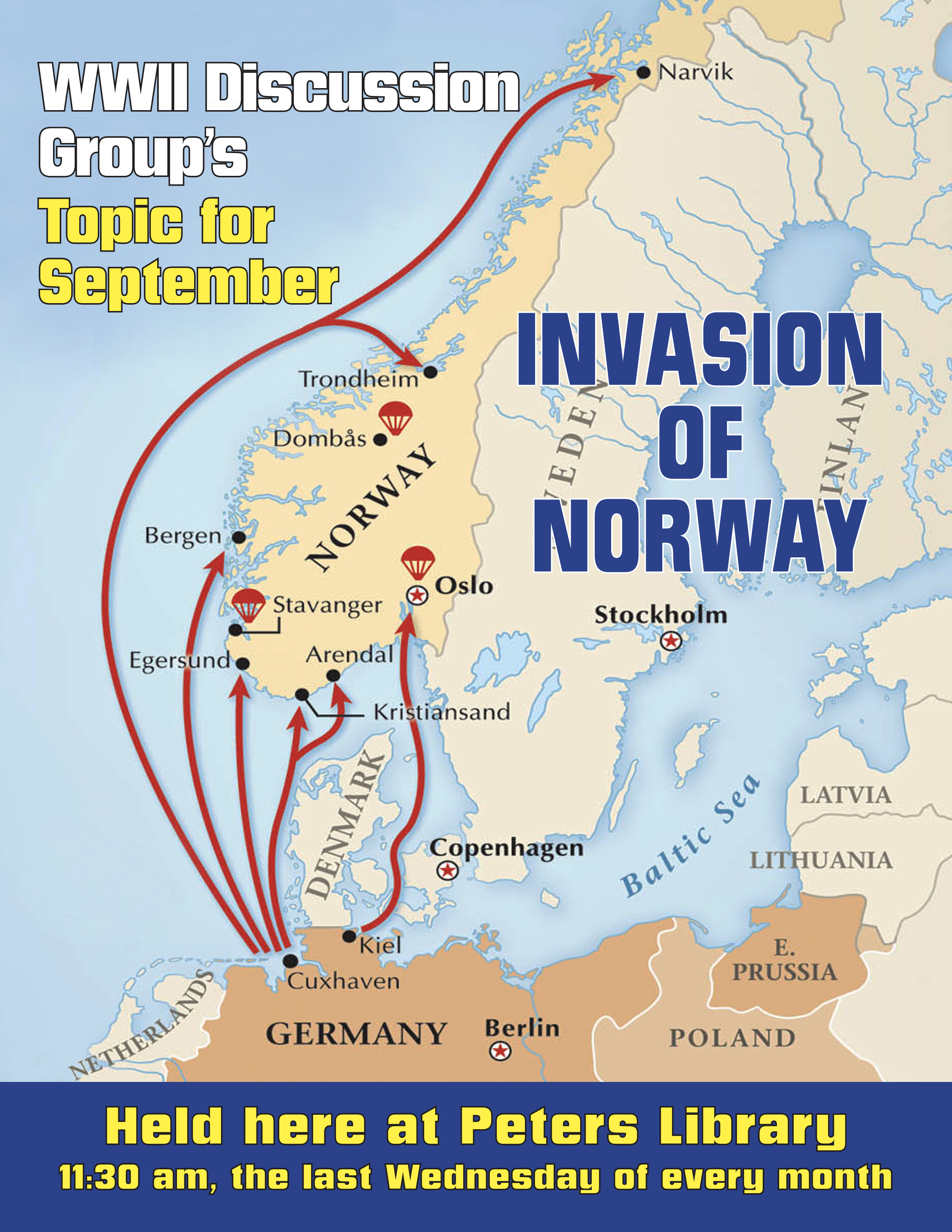 WWII Discussion Group Everybody Welcome September's Topic: Invasion of Norway