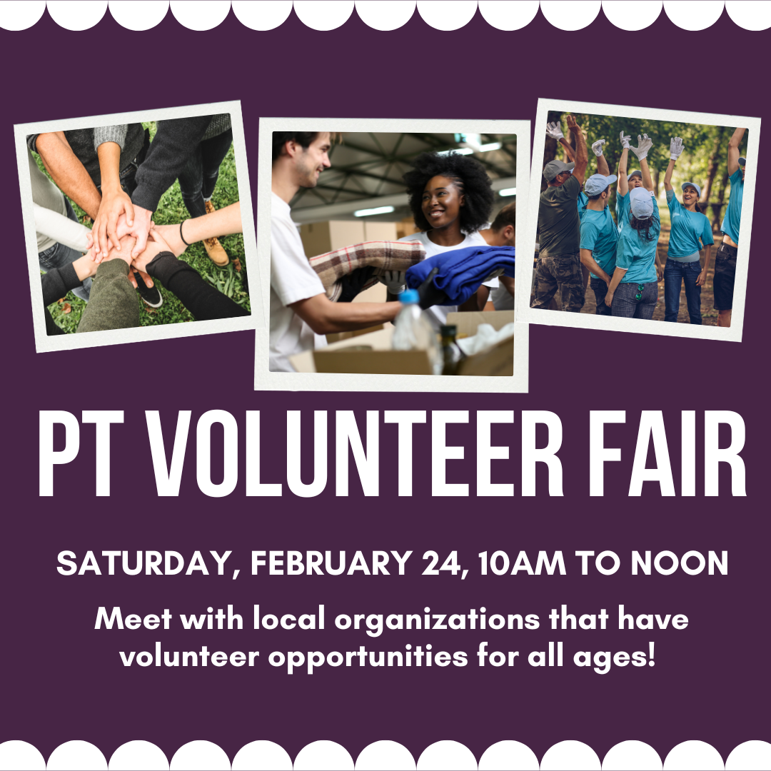 PT Volunteer fair Sat Feb 24, 10 am to 12 pm