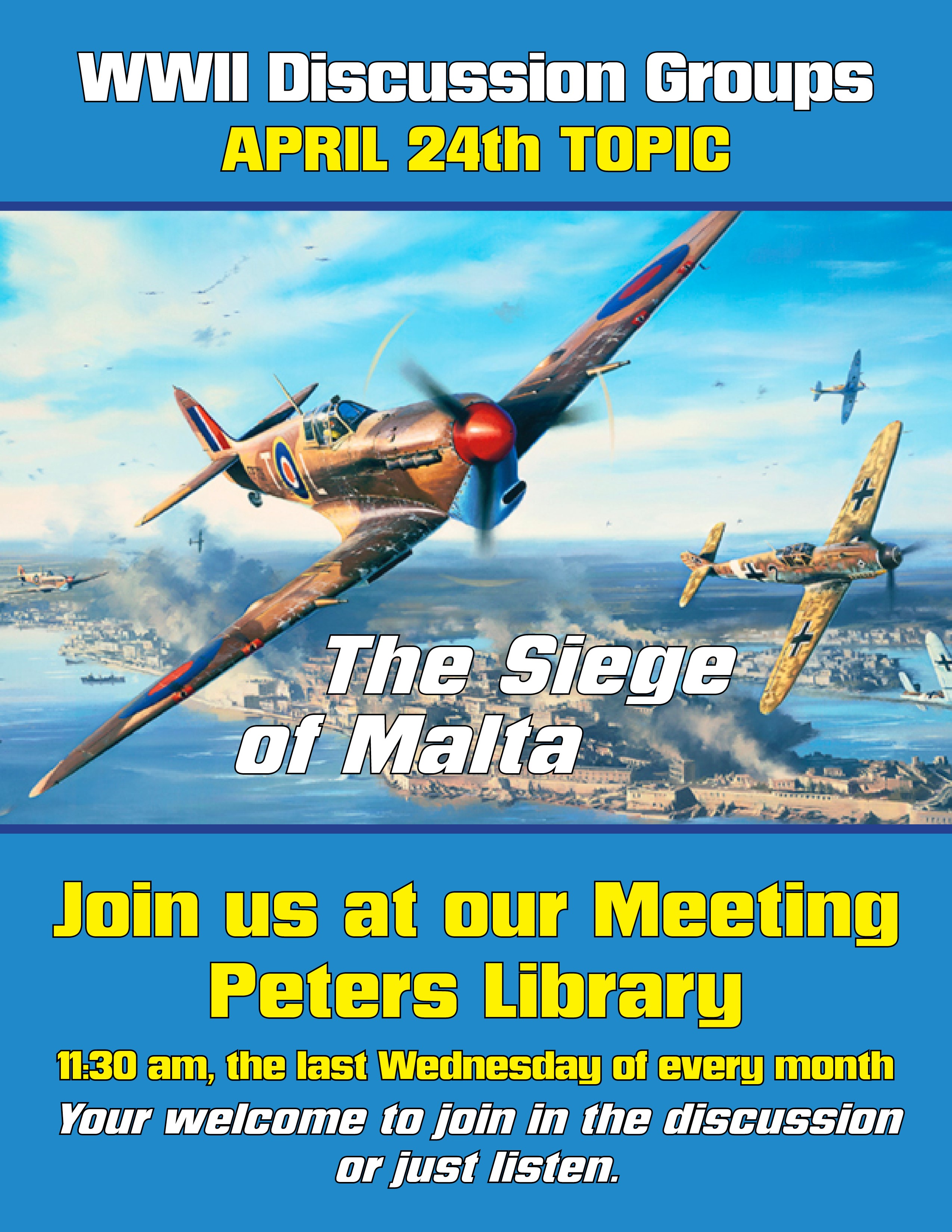 WWII Discussion Group Everybody Welcome April's Discussion Topic The Siege of Malta. Image of planes flying over a city near water with smoke coming up.