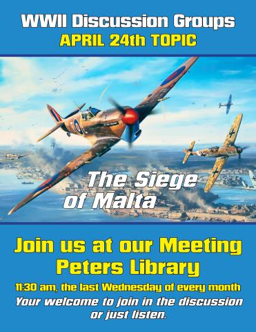 WWII Discussion Group Everybody Welcome April's Discussion Topic The Siege of Malta. Image of planes flying over a city near water with smoke coming up.