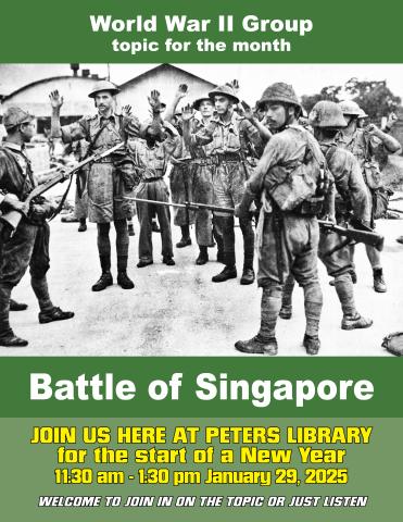 WWII Discussion Group Everybody Welcome January's Topic: The Battle of Singapore- image of soldiers with hands raised in surrender