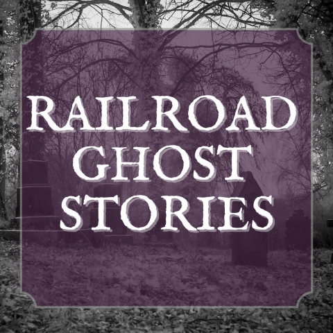 Railroad Ghost Stories