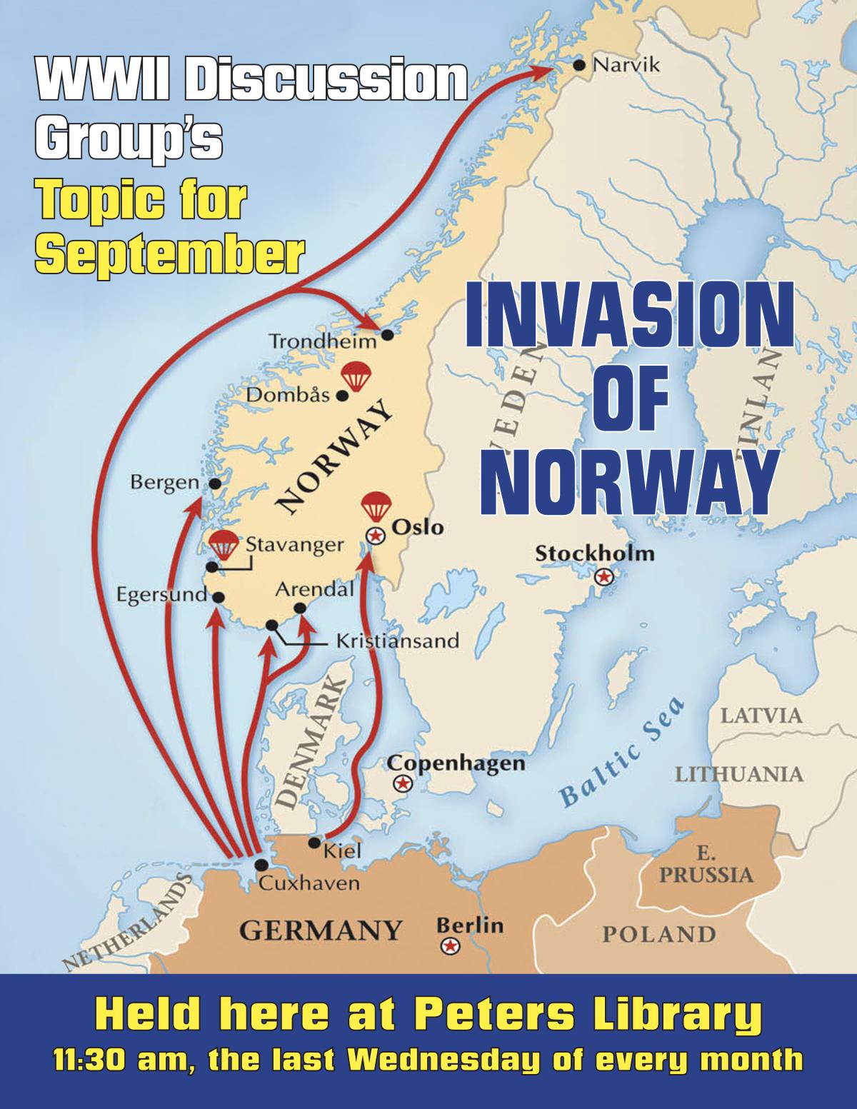 WWII Discussion Group Everybody Welcome September's Topic: Invasion of Norway